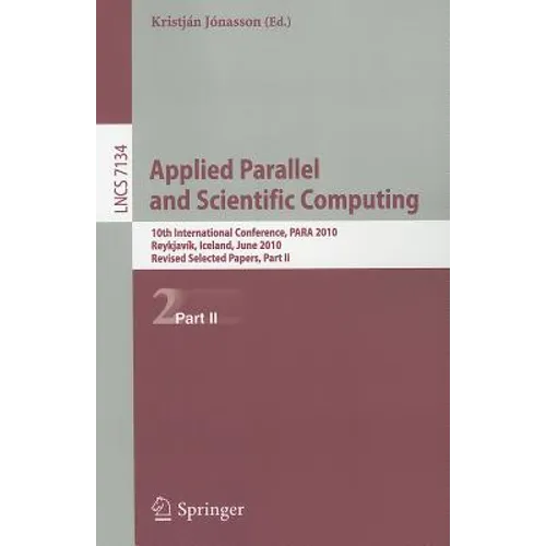 Applied Parallel and Scientific Computing: 10th International Conference, Para 2010, Reykjavík, Iceland, June 6-9, 2010, Revised Selected Papers, Part