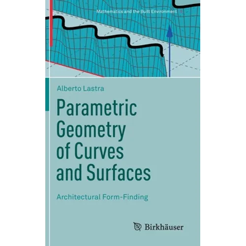 Parametric Geometry of Curves and Surfaces: Architectural Form-Finding