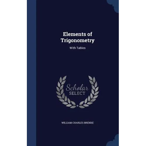 Elements of Trigonometry: With Tables