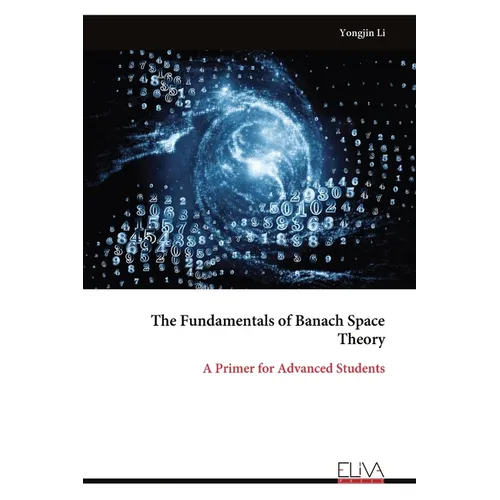 The Fundamentals of Banach Space Theory: A Primer for Advanced Students