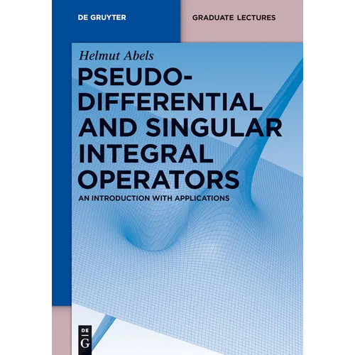 Pseudodifferential and Singular Integral Operators: An Introduction with Applications
