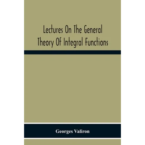 Lectures On The General Theory Of Integral Functions