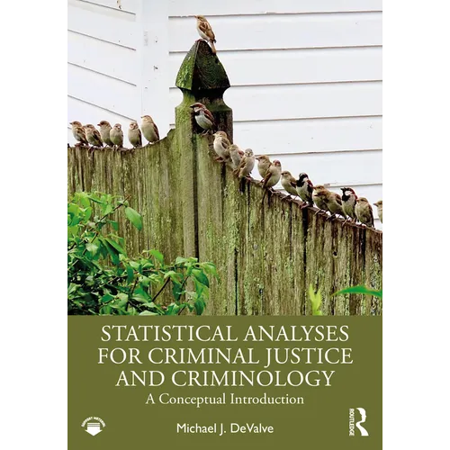 Statistical Analyses for Criminal Justice and Criminology: A Conceptual Introduction