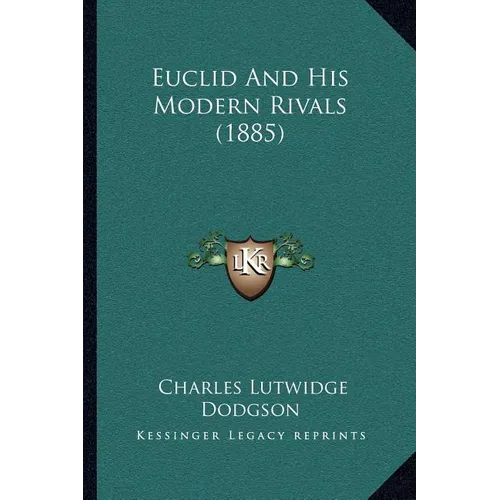 Euclid And His Modern Rivals (1885)
