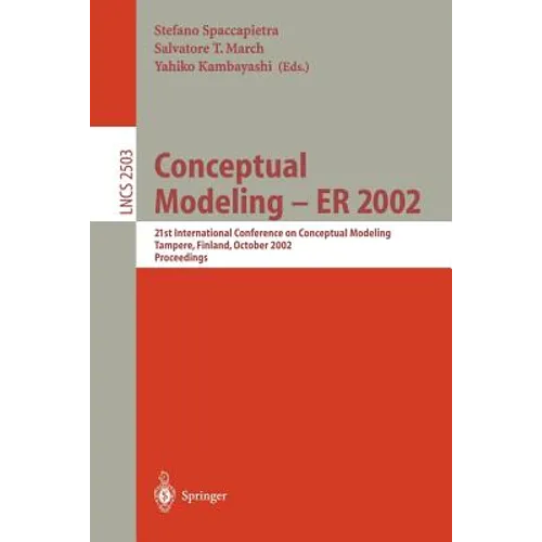 Conceptual Modeling - Er 2002: 21st International Conference on Conceptual Modeling Tampere, Finland, October 7-11, 2002 Proceedings