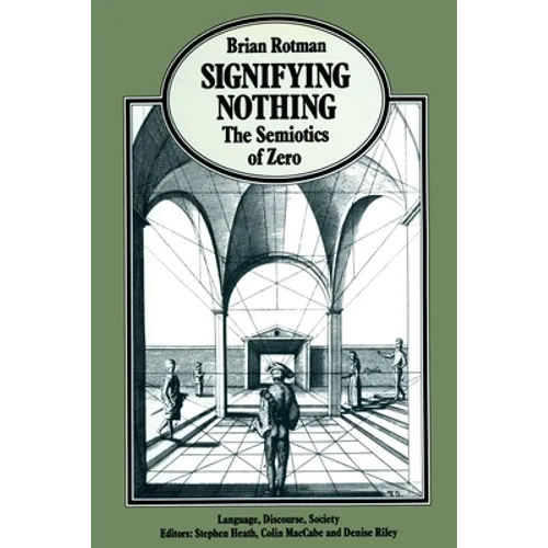 Signifying Nothing: The Semiotics of Zero