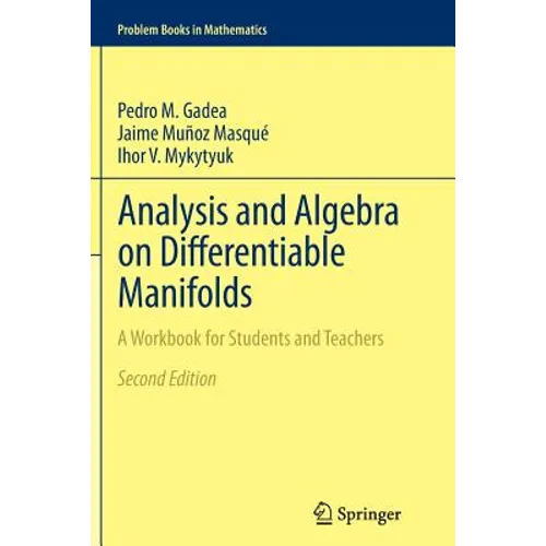 Analysis and Algebra on Differentiable Manifolds: A Workbook for Students and Teachers