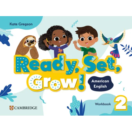 Ready, Set, Grow! Level 2 Workbook American English