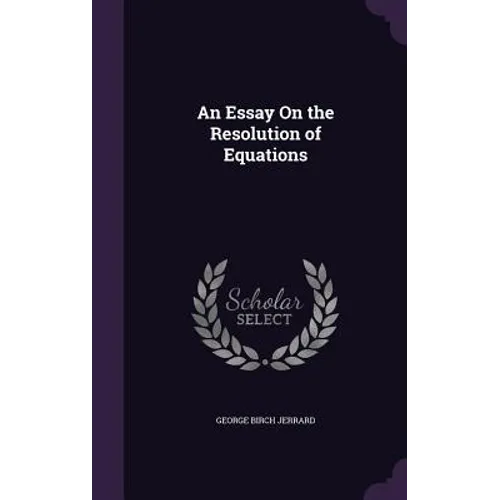 An Essay On the Resolution of Equations