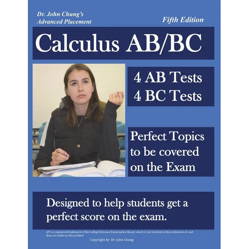 Dr. John Chung's Advanced Placement Calculus AB/BC: AP Calculus AB/BC designed to help Students get a Perfect Score. There are easy-to-follow worked-o