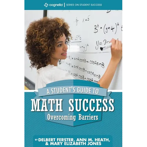 A Student's Guide to Math Success: Overcoming Barriers