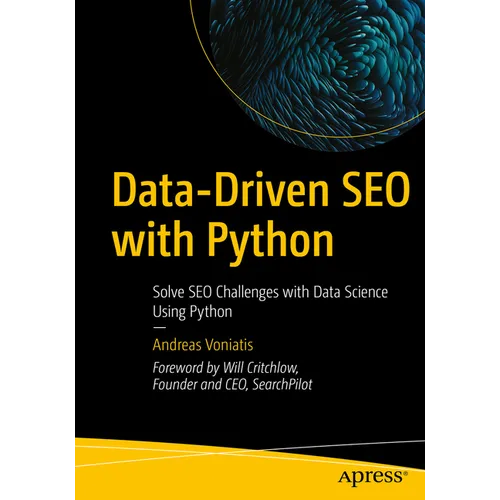 Data-Driven SEO with Python: Solve SEO Challenges with Data Science Using Python