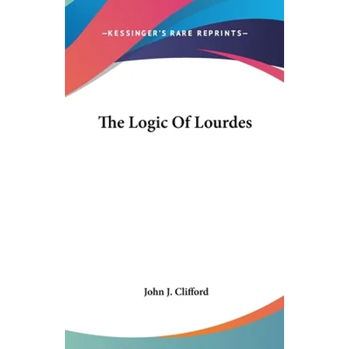 The Logic Of Lourdes