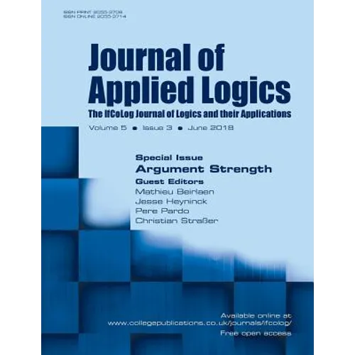 Journal of Applied Logics - IfCoLog Journal: Volume 5, number 3, June 2018: Special Issue: Argument Strength