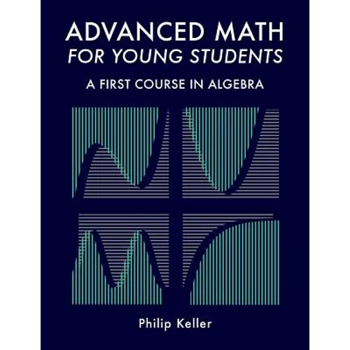 Advanced Math for Young Students: A First Course in Algebra