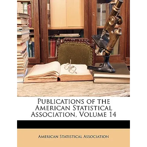 Publications of the American Statistical Association, Volume 14