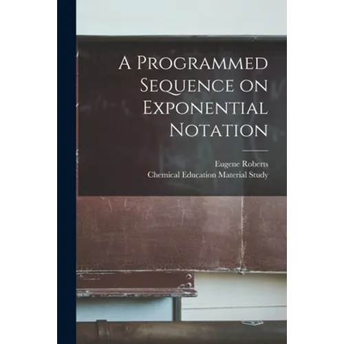 A Programmed Sequence on Exponential Notation