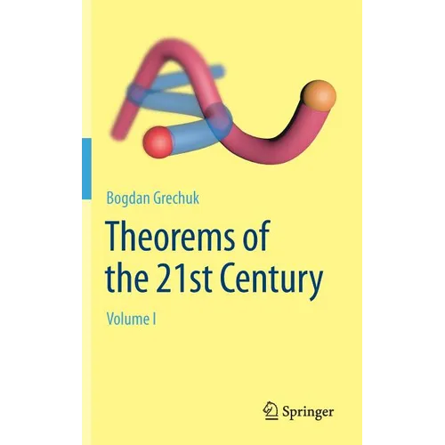 Theorems of the 21st Century: Volume I