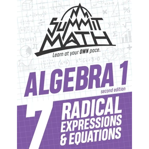 Summit Math Algebra 1 Book 7: Radical Expressions and Equations