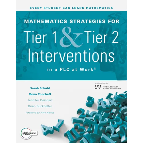 Mathematics Strategies for Tier 1 and Tier 2 Interventions in a PLC at Work(r): (Develop Your Students' Grade-Level Mathematical Reasoning and Problem