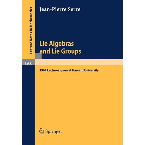 Lie Algebras and Lie Groups: 1964 Lectures Given at Harvard University