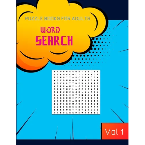Word search puzzle books for adults: A fun and challenging puzzles for advanced solvers, keep you brain in shape while having good times . Vol 1