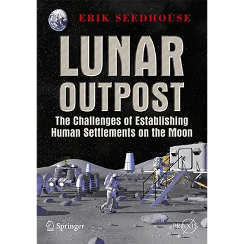 Lunar Outpost: The Challenges of Establishing a Human Settlement on the Moon