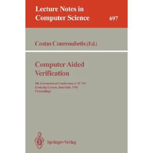 Computer Aided Verification: 5th International Conference, Cav'93, Elounda, Greece, June 28 - July 1, 1993. Proceedings