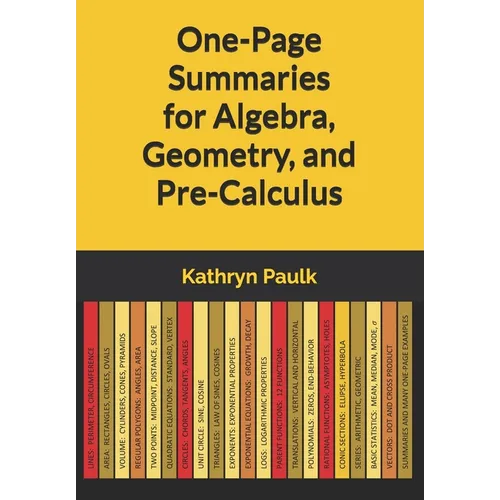 One-Page Summaries for Algebra, Geometry, and Pre-Calculus