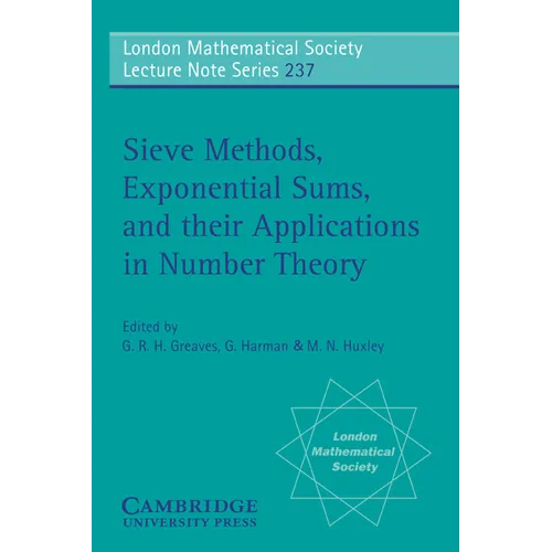 Sieve Methods, Exponential Sums, and Their Applications in Number Theory
