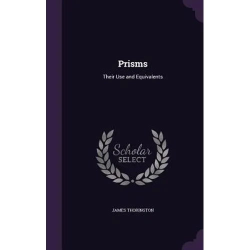 Prisms: Their Use and Equivalents