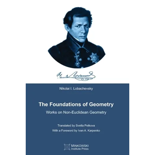 The Foundations of Geometry: Works on Non-Euclidean Geometry