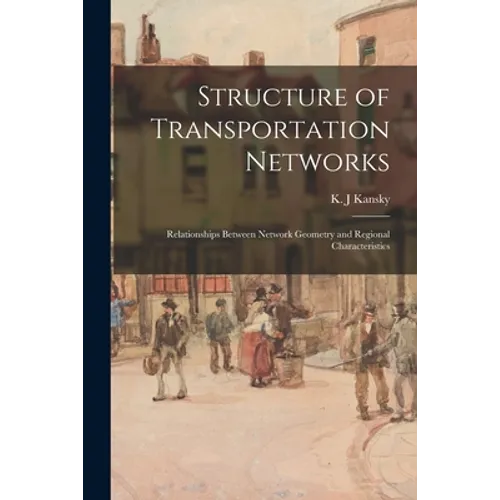 Structure of Transportation Networks: Relationships Between Network Geometry and Regional Characteristics