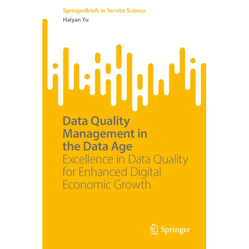 Data Quality Management in the Data Age: Excellence in Data Quality for Enhanced Digital Economic Growth