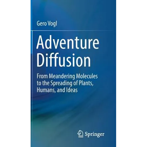 Adventure Diffusion: From Meandering Molecules to the Spreading of Plants, Humans, and Ideas