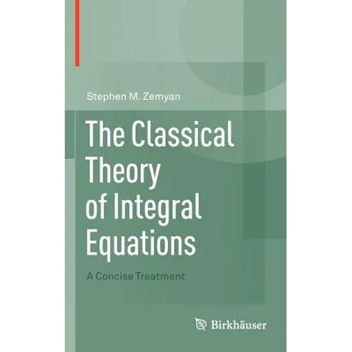 The Classical Theory of Integral Equations: A Concise Treatment