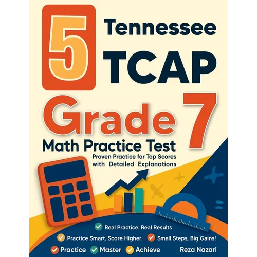 5 Tennessee TCAP Grade 7 Math Practice Tests: Proven Practice for Top Scores with Detailed Explanations