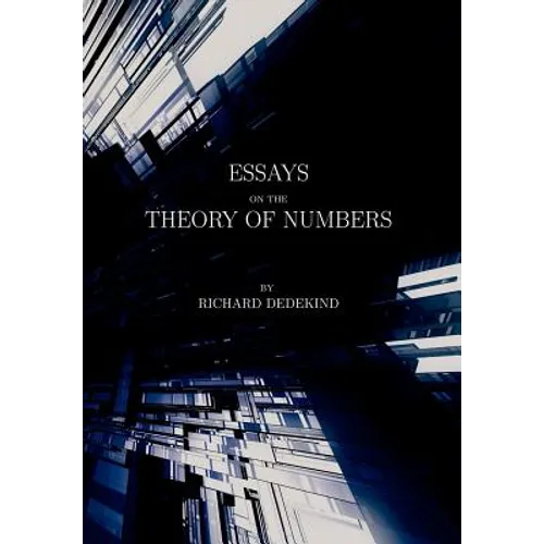 Essays on the Theory of Numbers (Second Edition)