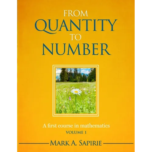 From Quantity To Number: A first course in mathematics