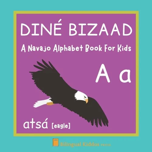 A Navajo Alphabet Book For Kids: Diné Bizaad: Language Learning Educational Present For Toddlers, Babies & Children Age 1 - 3: