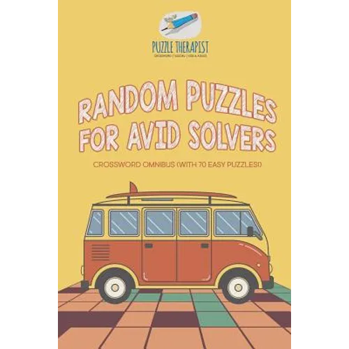 Random Puzzles for Avid Solvers Crossword Omnibus (with 70 Easy Puzzles!)
