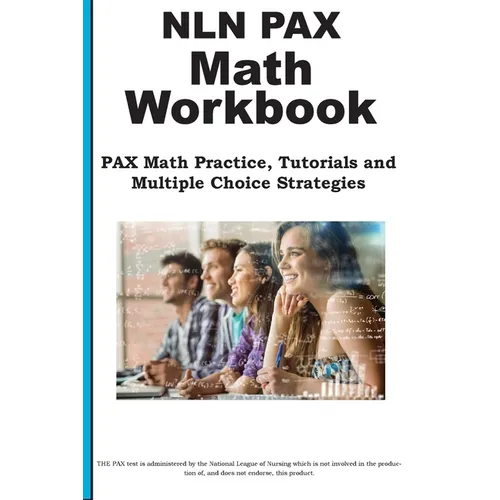 NLN PAX Math Workbook: PAX Math Exercises, Tutorials and Multiple Choice Strategies