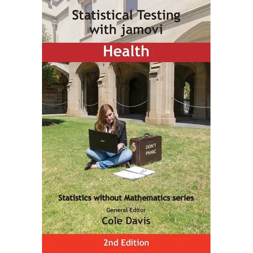 Statistical Testing with jamovi Health: Second Edition