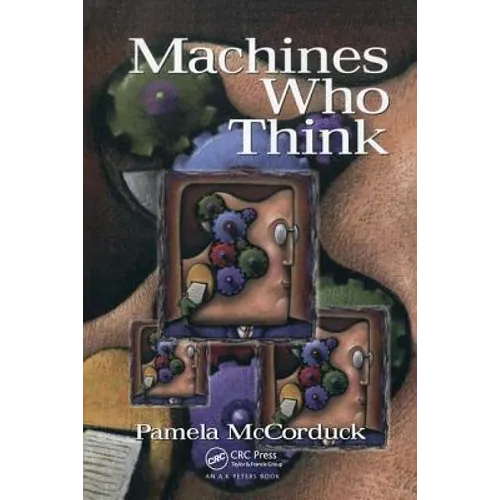 Machines Who Think: A Personal Inquiry into the History and Prospects of Artificial Intelligence
