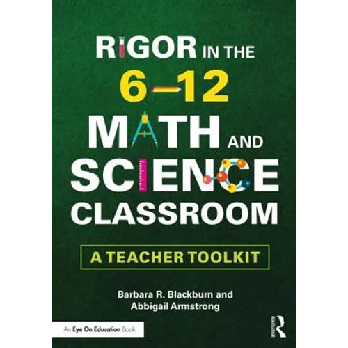 Rigor in the 6-12 Math and Science Classroom: A Teacher Toolkit