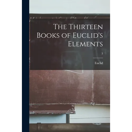 The Thirteen Books of Euclid's Elements; 3
