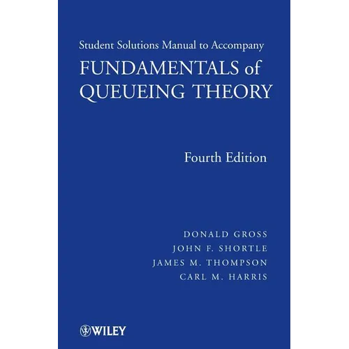 Fundamentals of Queueing Theory, Solutions Manual