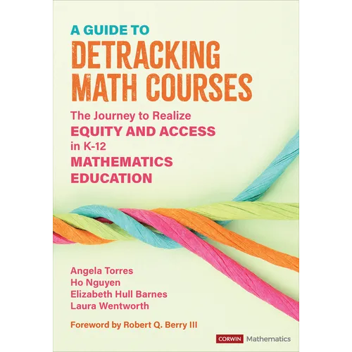 A Guide to Detracking Math Courses: The Journey to Realize Equity and Access in K-12 Mathematics Education