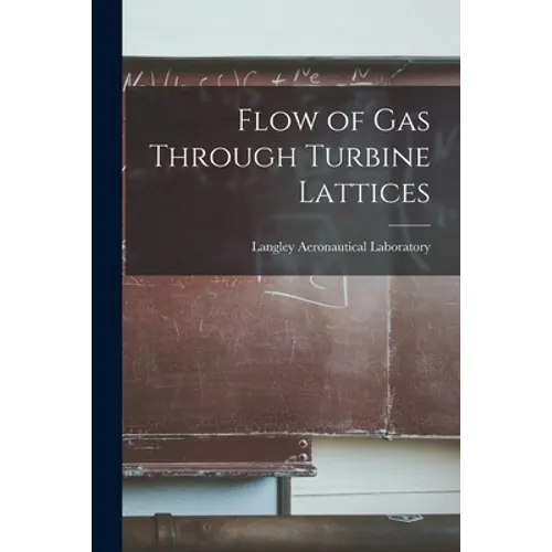 Flow of Gas Through Turbine Lattices