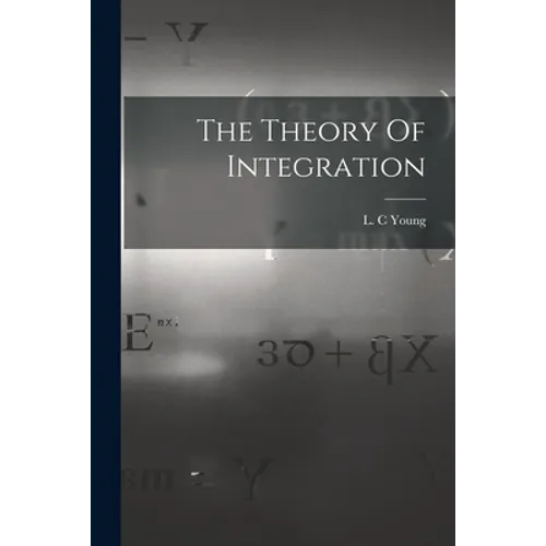 The Theory Of Integration